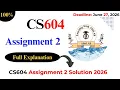 CS604 Assignment 2 Solution 2026 CS604 Assignment 2 2026