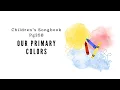 Our Primary Colors LDS Primary Song Sing Along