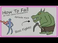 How To Fail At Boss Fights