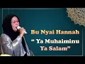 Download Lagu Suara Emas Bu Nyai Hannah Lirboyo: Ya Muhaiminu Ya Salam❗
