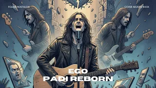 padi reborn ego rock akustik cover versi emosional u0026 powerful