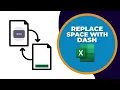 How to replace space with dash in excel