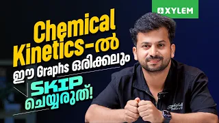 Chemical Kinetics-ൽ ഈ Graphs ഒരിക്കലും Skip ചെയ്യരുത്! | Xylem NEET