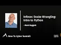 Infosec Snake Wrangling Intro to Python