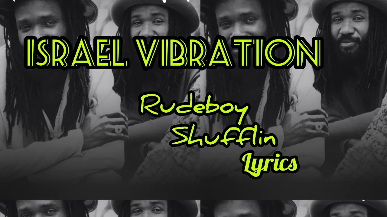 Israel Vibration - Rudeboy Shufflin Lyrics | Official Lyrics Video