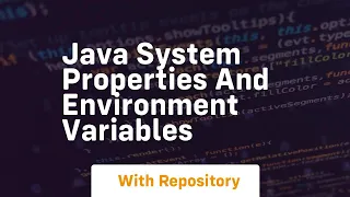 java system properties and environment variables