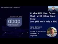4 abapGit Use Cases That Will Blow Your Mind and gCTS won t help a bit