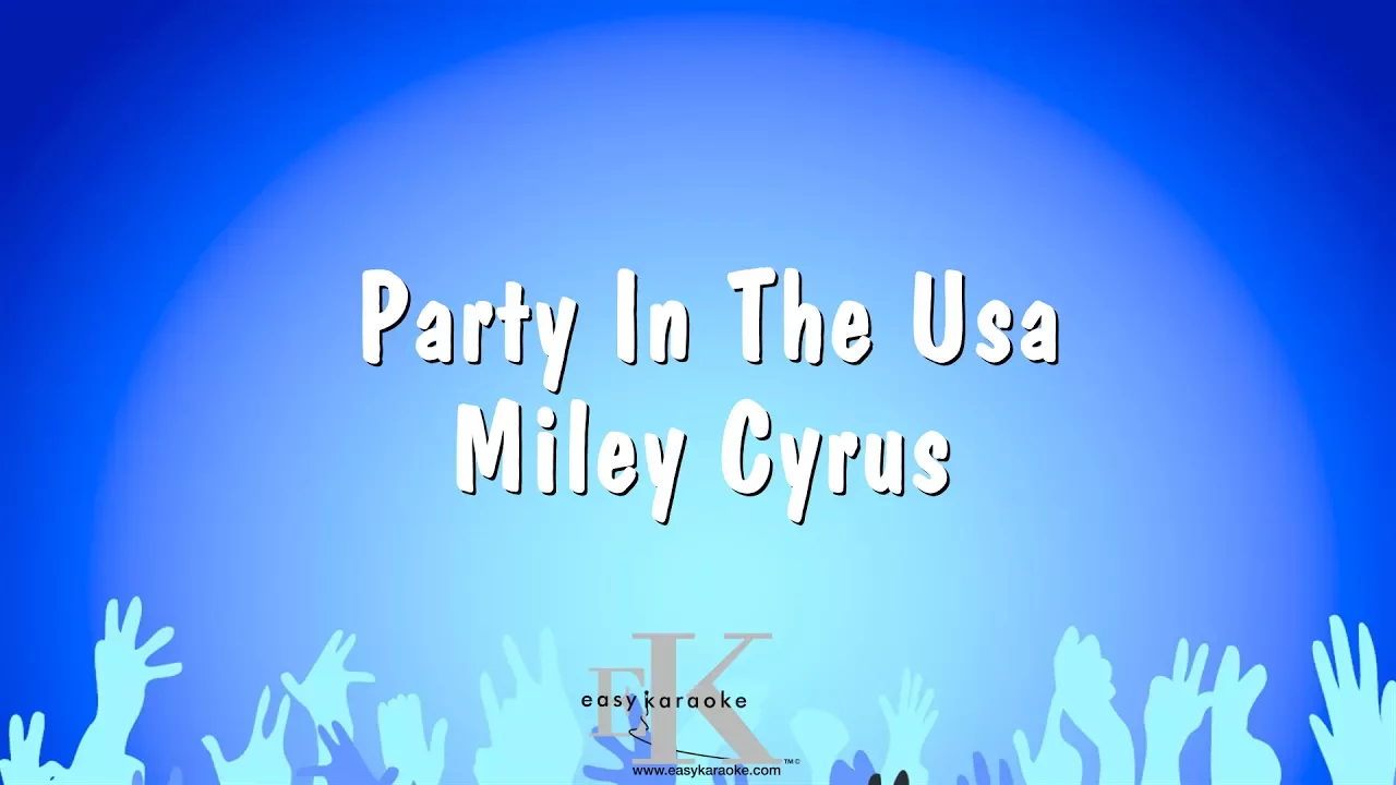 Party In The USA - Miley Cyrus (Karaoke Version)