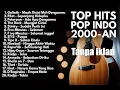 Download Lagu TOP LAGU HITS 2000-AN BAND POP INDONESIA AKUSTIK || TANPA IKLAN