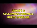 DevOps SysAdmins Firewall rules baseline 2 Solutions
