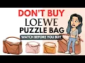 CONS TO THE LOEWE PUZZLE BAG REASONS WHY NOT TO BUY THE LOEWE PUZZLE handbags PUZZLE bag