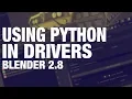 Using Python In Your Drivers Blender Drivers Master Class