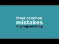Common Mistakes you should avoid in programming