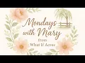 Download Lagu Mondays with Mary from What If Acres