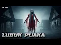 Download Lagu LUBUK PUAKA FULL MOVIES || HORROR MOVIES