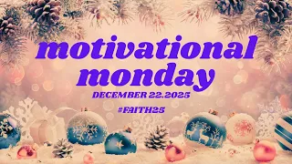 Motivational Monday December 22 2025 2 30 PM MST