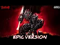 Download Lagu Berserk OST - My Brother (Guts Rage Theme) | EPIC VERSION
