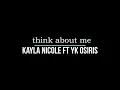 Kayla Nicole  Think About Me ft Yk Osiris Lyrics