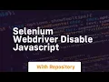 selenium webdriver disable javascript