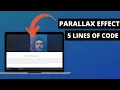 Parallax Effect using 5 Lines of code This will change your website entirely