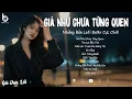 Download Lagu Giá Như Chưa Từng Quen, Tìm Lại Bầu Trời ♫ 20 Bản Lofi 8X 9X Chill Nhẹ Nhàng Bất Hủ