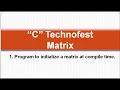 C PRogram to initialize a matrix at compile time by C Technofest