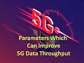 5G NR soft parameters that can be adjusted to improve IP throughput