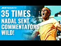 Lagu 35 Times Rafael Nadal Sent Tennis Commentators WILD!