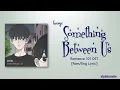 George - Something Between Us (좋아해..) (Romance 101 OST) [Rom|Eng Lyric]