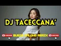DJ TACECCANA' || Bugis Kalong Remix Viral Terbaru 2025