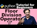 floor division operator in python python for beginners