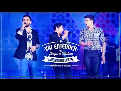 Download MP3 Israel Novaes - Vai Entender - Part Esp Jorge e Mateus (Clipe Oficial)