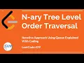LeetCode N-ary Tree Level Order Traversal Using Iterative Approach Using Queue