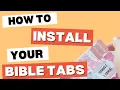 How to Install your Bibles and Coffee Bible Tabs