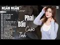 Download Lagu Phai Dấu Cuộc Tình, Ngỡ | ALBUM BALLAD XUẤT SẮC NHẤT 2025 - NGÂN NGÂN COVER ĐẶC BIỆT HAY