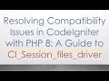 Resolving Compatibility Issues in CodeIgniter with PHP 8 A Guide to CI - Session