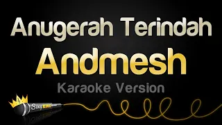 andmesh anugerah terindah karaoke version 