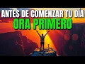 🔥ORACIÓN PODEROSA DE LA MAÑANA | La ORACIÓN del JUSTO tiene PODER 🙌 Cree y verás el MILAGRO