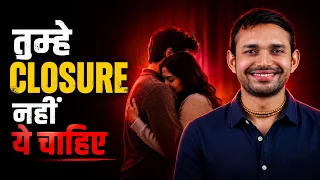 The Truth Nobody Talks About CLOSURE | By Coach Anand