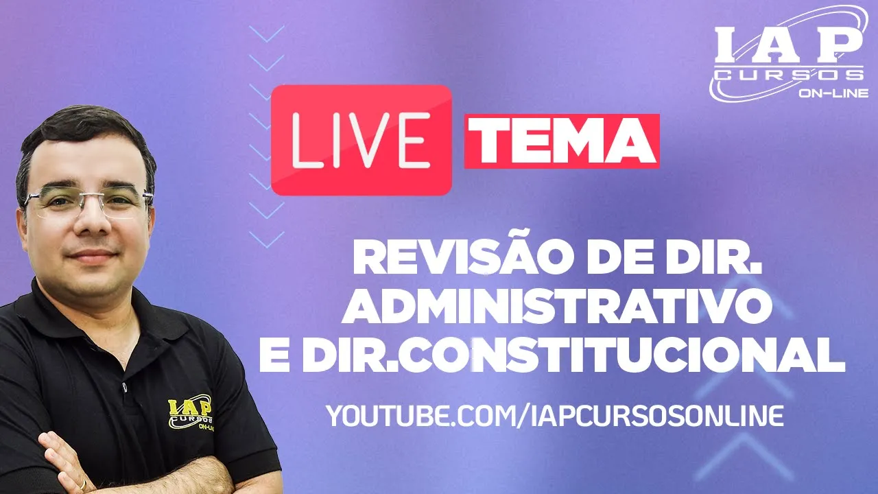 LIVE: REVISÃO FINAL DE DIREITO CONSTITUCIONAL E ADMINISTRATIVO