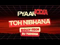 Download Lagu Pyaar Kiya Toh Nibhana ( Bollytech ) - DJ TUHINA