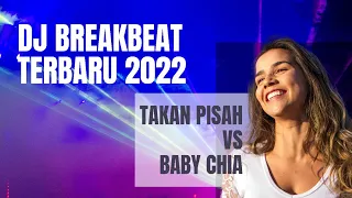 breakbeat terbaru 2022 dj takan pisah vs dj baby chia
