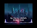 Big City Life - MettaFix (BieBieQ Remix)