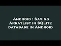 Android Saving ArrayList in SQLite database in Android