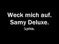 Samy Deluxe - Weck mich auf. Lyrics.