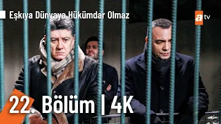 Eşkıya Dünyaya Hükümdar Olmaz 22. Bölüm | 4K Ultra HD