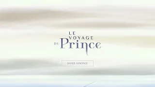 LE VOYAGE DU PRINCE - Bande Annonce [VF]