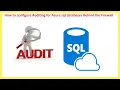 How to configure Auditing for Azure sql databases Behind the Firewall