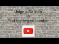 Use for-loop To Find the Largest Number