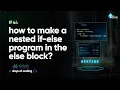 How to make a nested if-else program in the else block Tekie Byte